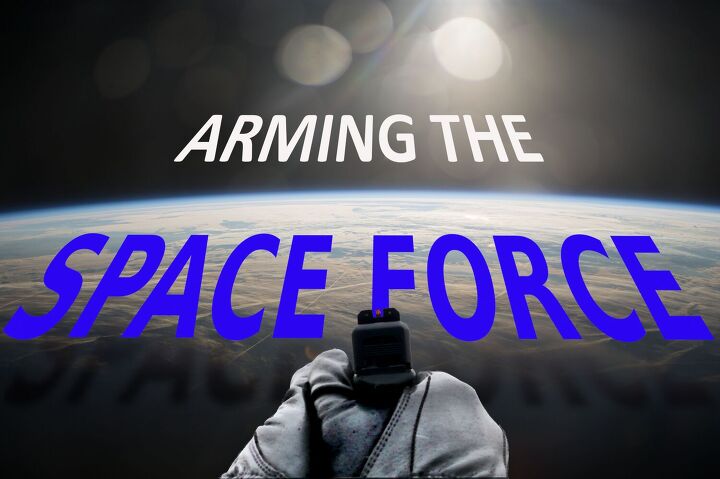 Arming the Space Force PART 2