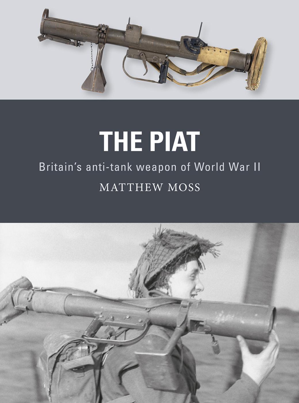 New Book - The PIAT Britain's Anti-Tank Weapon Of World War II (1)