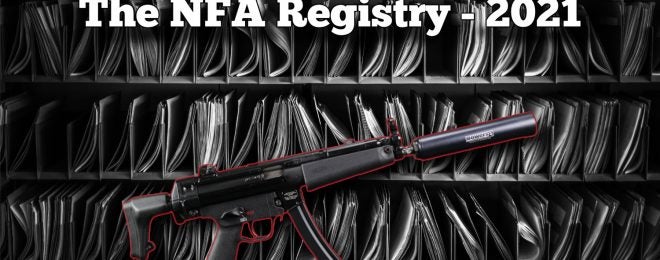 SILENCER SATURDAY #165: The NFA Registry - 2021