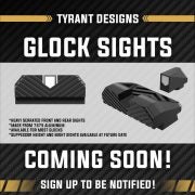 Tyrant Designs has revealed a new model of Glock sights to be released soon.