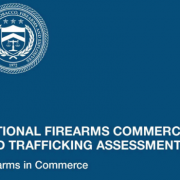 National Firearms Commerce And Trafficking Assessment (NFCTA) - A Detailed Look At America's Gun Trade