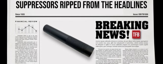 SILENCER SATURDAY #311: Suppressors Ripped From The Headlines